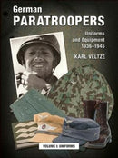 German Paratroopers Uniforms and Equipment 1936 - 1945 : Volume 1: Uniforms-9783938447864