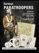 German Paratroopers Uniforms and Equipment 1936 - 1945 : Volume 3: Campaigns and Combat Operations, Decorations, Ephemera-9783938447888