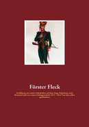 Forster Fleck : Erzahlung von seinen Schicksalen auf dem Zuge Napoleons nach Russland und von seiner Gefangenschaft 1812 - 1814 Von ihm selbst geschrieben-9783940980014