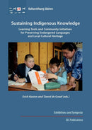 Sustaining Indigenous Knowledge : Learning Tools and Community Initiatives for Preserving Endangered Languages and Local Cultural Heritage-9783942883122