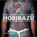 Traditional Tattoo in Japan -- HORIKAZU : Lifework of the Tattoo Master from Asakusa in Tokio-9783943105100
