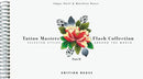 Tattoo Masters Flash Collection : Part II -- Selected Styles Around the World-9783943105315