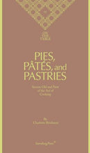 Charlotte Birnbaum - on the Table Pies, Pates and Pastries Secrets Old and New of the Art of Cooking
