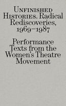 Radical Rediscoveries: Performance Texts from the Women's Theatre Movement 1969-1987-9783945247365