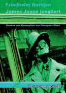 James Joyce jongliert : Genese und Konzeption von "Finnegans Wake"-9783947261178