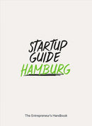 Startup Guide Hamburg : The Entrepreneur's Handbook-9783947624027