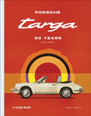 Porsche Targa : 60 Years. Lived Openness-9783948046378