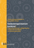 Selbstorganisation Konkret! : Empirische Befunde zu Moglichkeiten und Grenzen von Agilitat und Selbstorganisation-9783950416022