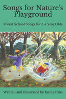 Songs for Nature's Playground : Forest School Songs for 3-7 Year Olds-9783950500905
