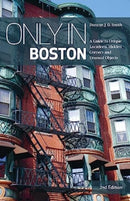 Only in Boston : A Guide to Unique Locations, Hidden Corners and Unusual Objects-9783950539219