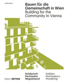 Bauen Fur Die Gemeinschaft in Wien / Building for the Community in Vienna : Neue Gemeinschaftliche Formen Des Zusammenleben / New Communal Forms of Cohabitation-9783955535292