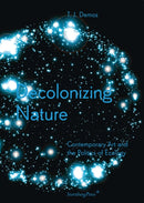 Decolonizing Nature - Contemporary Art and the Politics of Ecology-9783956790942