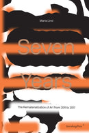 Seven Years : The Rematerialisation of Art From 2011-2017-9783956794636
