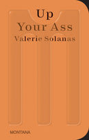 Up Your Ass : Or From the Cradle to the Boat Or The Big Suck Or Up from the Slime-9783956796050