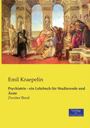 Psychiatrie - ein Lehrbuch fur Studierende und Arzte : Zweiter Band-9783957004819