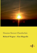 Richard Wagner - Eine Biografie