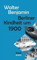 Berliner Kindheit Um Neunzehnhundert-9783958014763