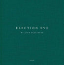 William Eggleston: Election Eve
