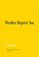 Roni Horn: Weather Reports You (2022)-9783958299108