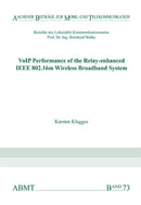 VoIP Performance of the Relay-enhanced IEEE 802.16m Wireless Broadband System-9783958860223
