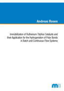Immobilization of Ruthenium-Triphos Catalysts and their Application for the Hydrogenation of Polar Bonds in Batch and Continuous-Flow Systems-9783958863347