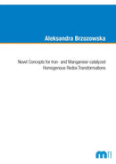 Novel Concepts for Iron- and Manganese-catalyzed Homogenous Redox Transformations-9783958863484