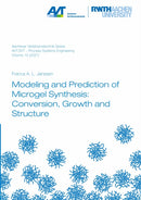 Modeling and Prediction of Microgel Synthesis: Conversion, Growth and Structure-9783958864047