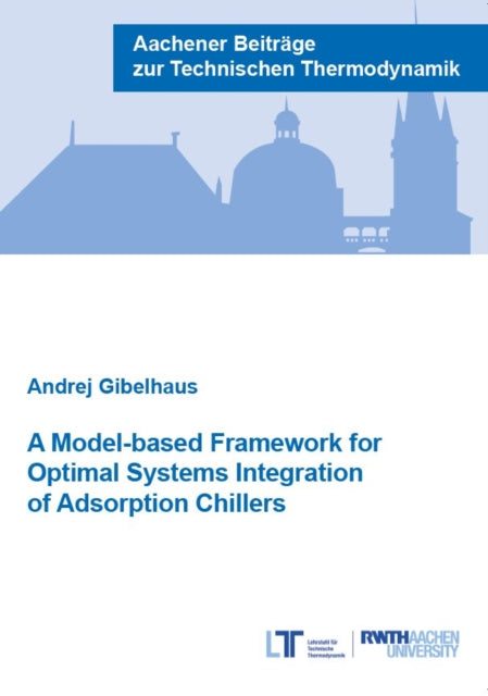 A Model-based Framework for Optimal Systems Integration of Adsorption Chillers-9783958864061