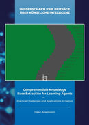 Comprehensible Knowledge Base Extraction for Learning Agents : Practical Challenges and Applications in Games-9783958864900