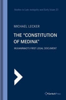 The "Constitution of Medina" : Muhammad's First Legal Document-9783959941242