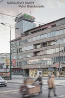 Peter Bialobrzeski, City Diaries No.18. : Sarajevo, April 10-18, 2019-9783960700883