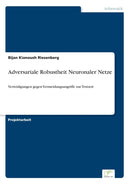 Adversariale Robustheit Neuronaler Netze : Verteidigungen gegen Vermeidungsangriffe zur Testzeit-9783961168965