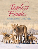 Fearless Females : Mothers, Hunters and Teachers-9783961713516