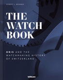 The Watch Book - Oris : ...and the Watchmaking History of Switzerland-9783961714629