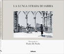 La lunga strada di sabbia : Photographs by Paolo Di Paolo-9783961714889