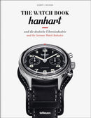 The Watch Book: Hanhart : und die deutsche Uhrenindustrie / and the German Watch Industry-9783961716258