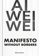 AI Weiwei : Manifesto Without Borders-9783962582166