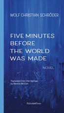 Five Minutes Before the World Was Made-9783962582173