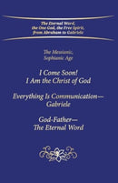 "I Come Soon! I Am the Christ of God. Everything is Communication - Gabriele. God-Father - The Eternal Word." : The Messianic, Sophianic Age-9783964462299