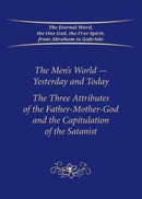 The Men's World - Yesterday and Today : The Three Attributes of the Father-Mother-God and the Capitulation of the Satanist-9783964463234