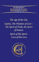 The Age of the Lily Sophia, the Wisdom of God : The Spirit of Fusion: Spirit of His Spirit, Love, of His Love-9783964464415