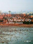 The Kinetic City and Other Essays-9783966800136