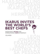 Ikarus Invites the World's Best Chefs : Exceptional Recipes and International Chefs in Portrait: Volume 8-9783967040289