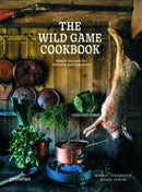The Wild Game Cookbook : Simple Recipes for Hunters and Gourmets-9783967040562