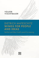 Dietrich Mateschitz: Wings for People and Ideas : Red Bull and Viktor Frankl's Search for Meaning-9783967041293