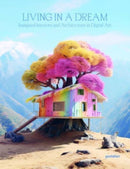 Living in a Dream : Dreamscapes, Imagined Architecture, and Interiors-9783967041590