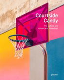 Courtside Candy : The Culture and Influence of Basketball-9783967041798