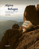 Alpine Refuges : The Architecture and Culture of Mountain Shelters-9783967041873