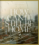 How Can It Still Be Home?-9783969001929
