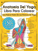 Anatomia Del Yoga Libro Para Colorear : Una Nueva Vision De Las Posturas De Yoga-9783969260012